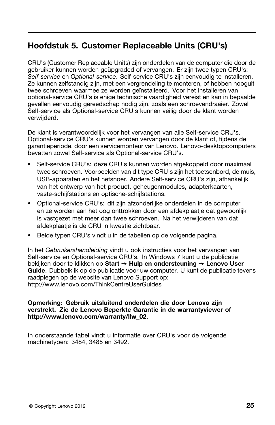 Hoofdstuk 5. customer replaceable units (cru's) | Lenovo ThinkCentre Edge 72 User Manual | Page 135 / 178