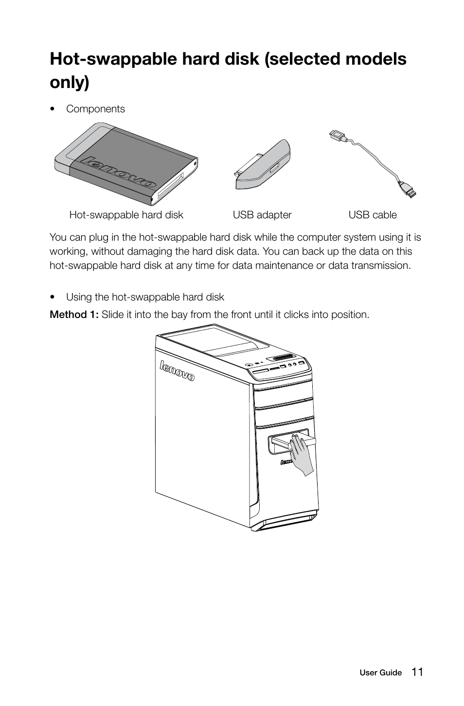 Hot-swappable hard disk (selected models only) | Lenovo IdeaCentre K415 User Manual | Page 16 / 63