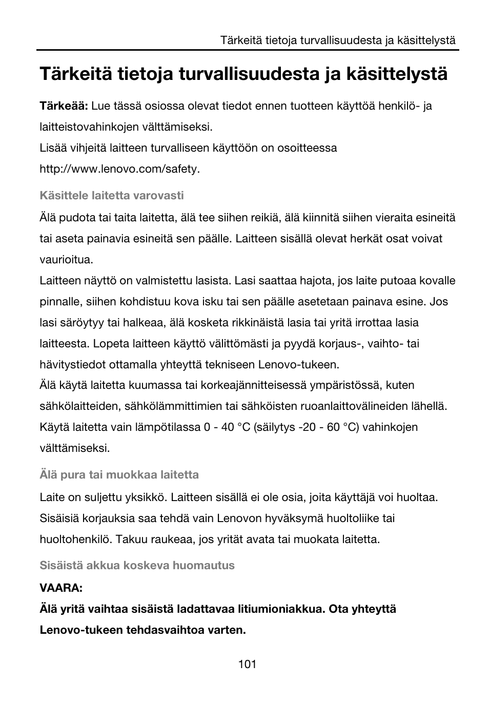 Tärkeitä tietoja turvallisuudesta ja käsittelystä, Käsittele laitetta varovasti, Älä pura tai muokkaa laitetta | Sisäistä akkua koskeva huomautus, Vaara | Lenovo A7-40 Tablet User Manual | Page 102 / 203