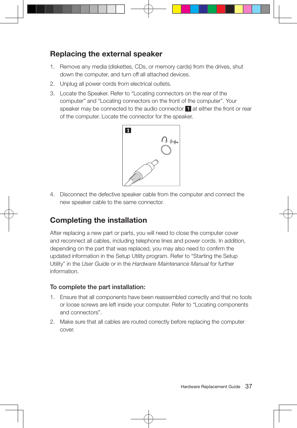 Replacing the external speaker, Completing the installation | Lenovo IdeaCentre K330B User Manual | Page 40 / 43