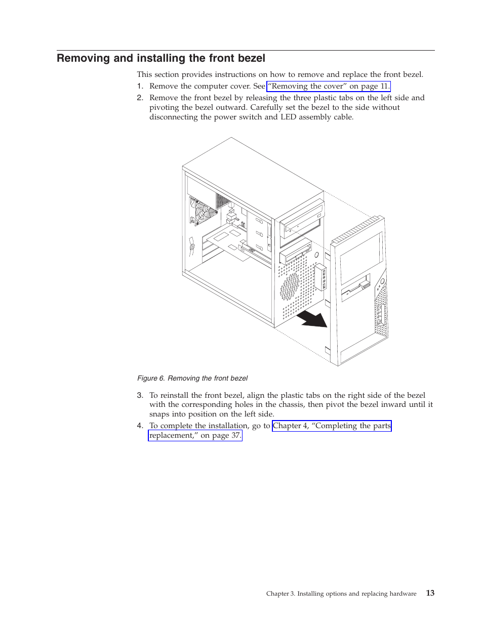 Removing and installing the front bezel, Removing, Installing | Front, Bezel | Lenovo ThinkCentre A57e User Manual | Page 21 / 56