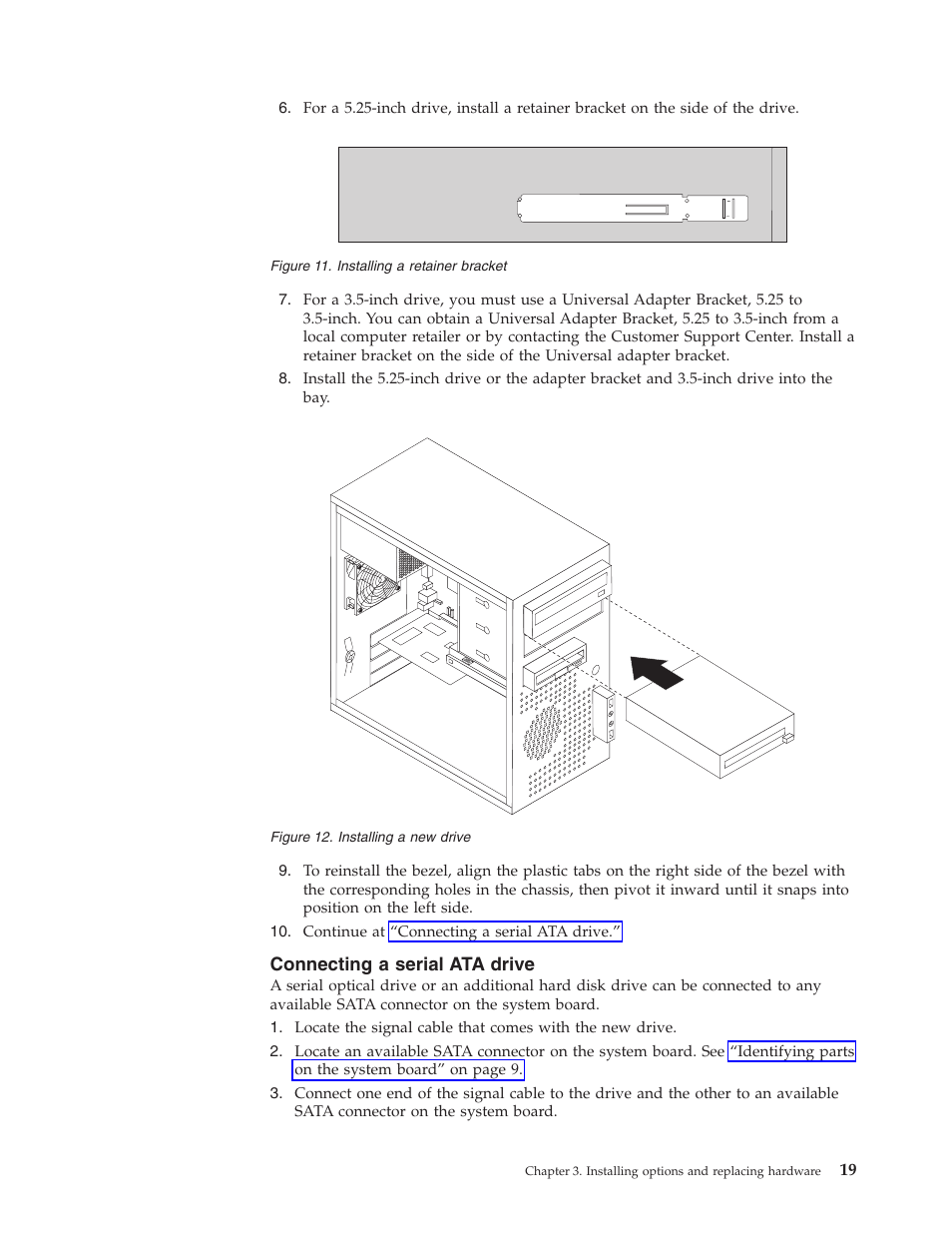 Connecting a serial ata drive, Installing, Retainer | Bracket, Drive, Connecting, Serial | Lenovo ThinkCentre A57e User Manual | Page 27 / 56