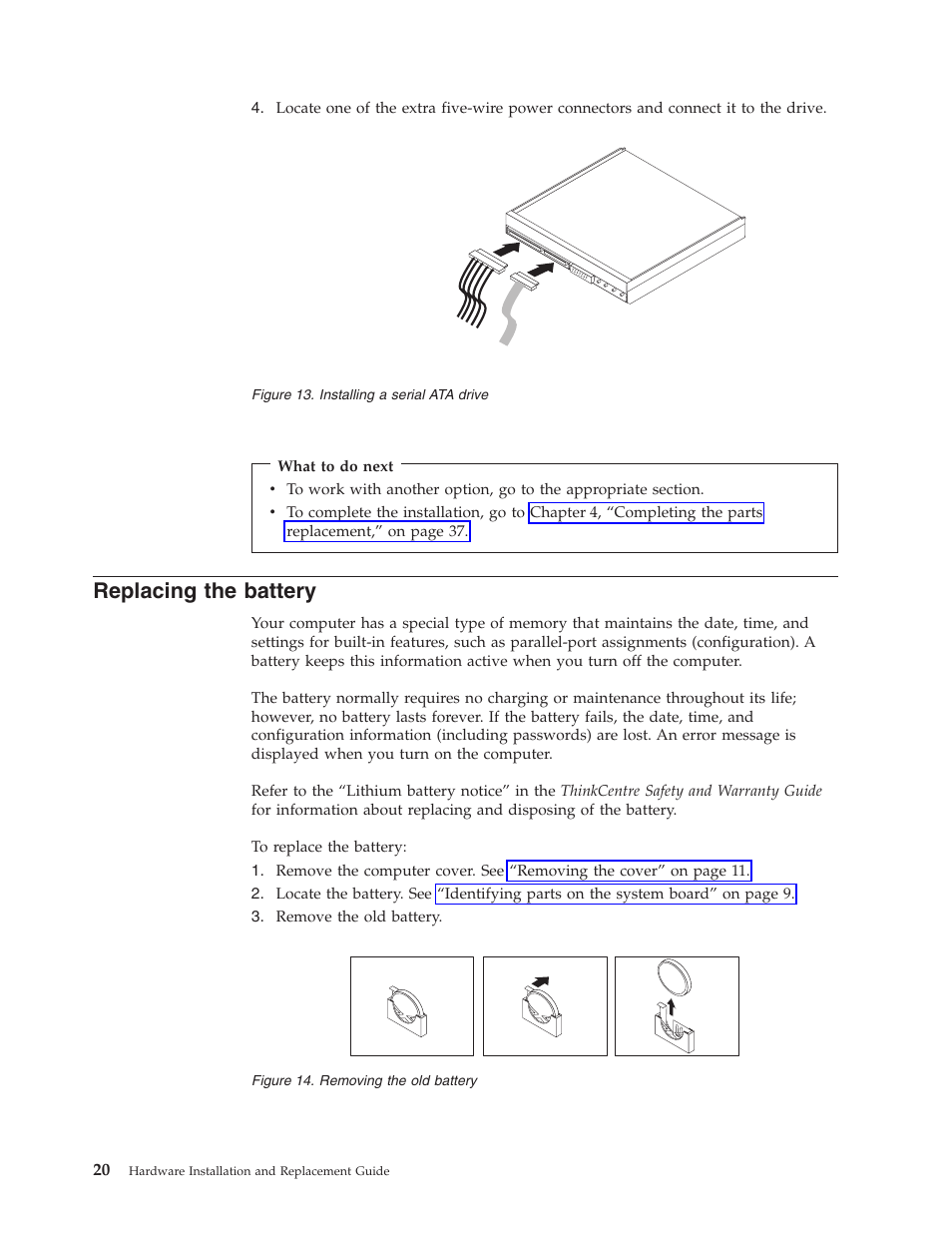 Replacing the battery, Replacing, Battery | Installing, Serial, Drive, Removing | Lenovo ThinkCentre A57e User Manual | Page 28 / 56