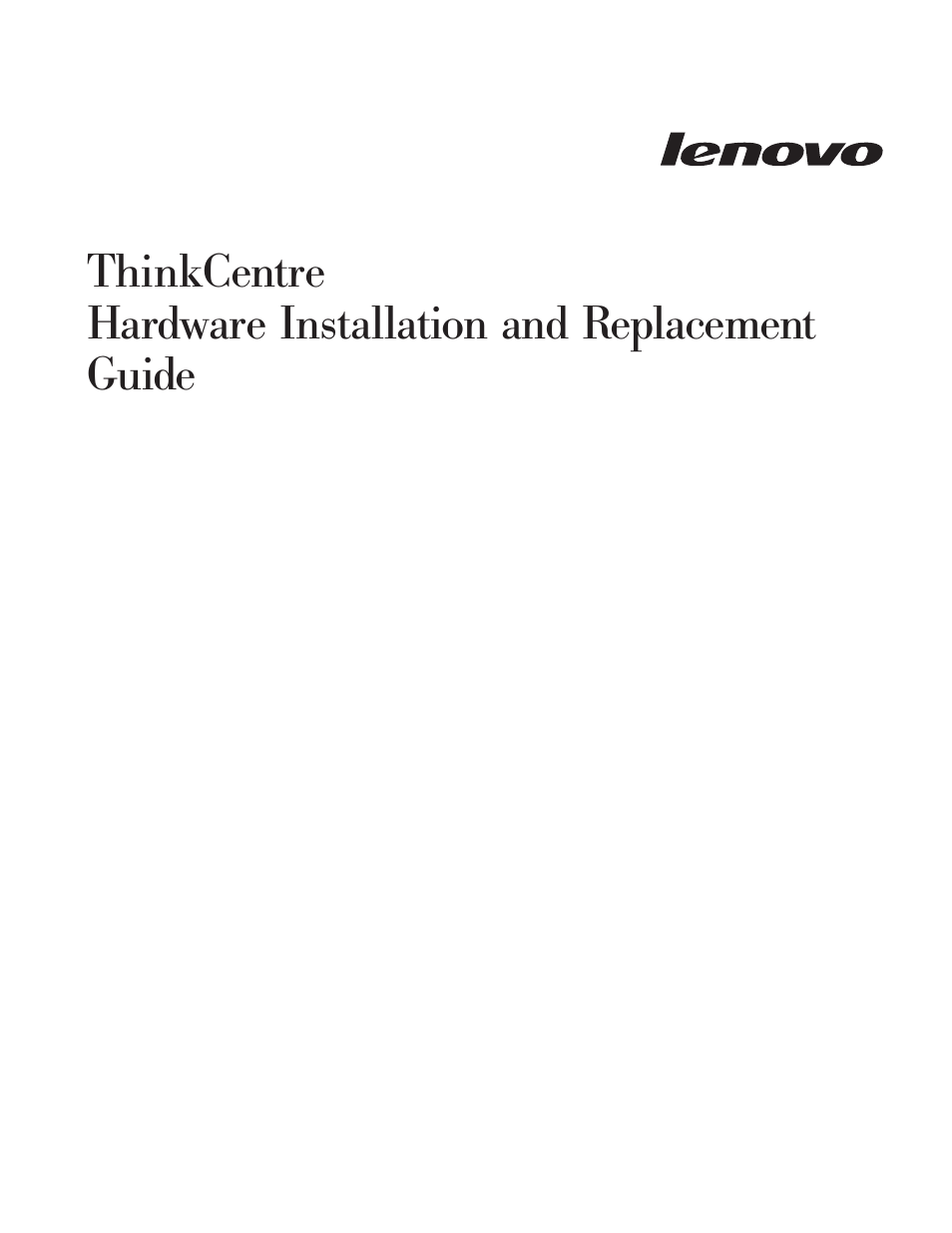 Thinkcentre, Hardware, Installation | Replacement, Guide | Lenovo ThinkCentre A57e User Manual | Page 3 / 56