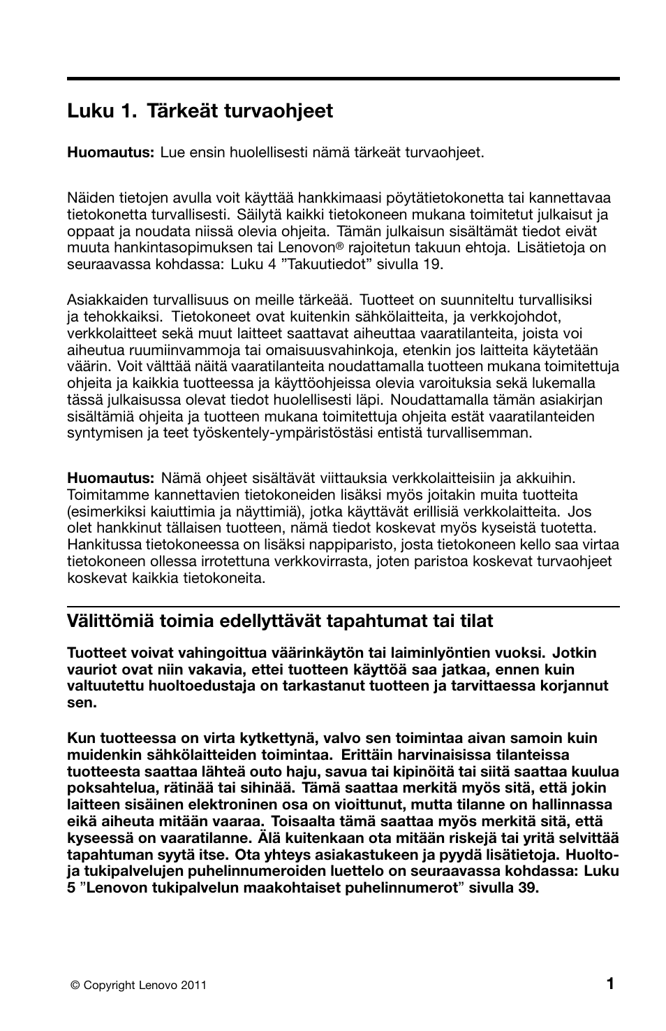 Luku 1. tärkeät turvaohjeet | Lenovo ThinkCentre M91 User Manual | Page 113 / 276