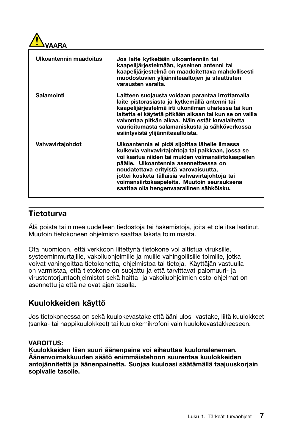 Tietoturva, Kuulokkeiden käyttö | Lenovo ThinkCentre M91 User Manual | Page 119 / 276