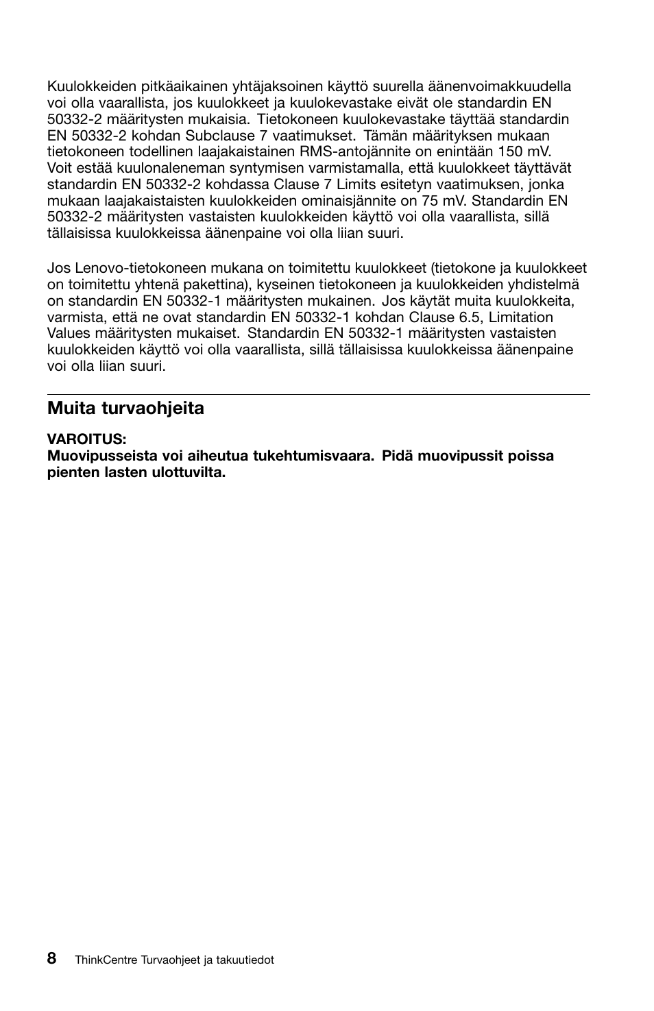 Muita turvaohjeita | Lenovo ThinkCentre M91 User Manual | Page 120 / 276