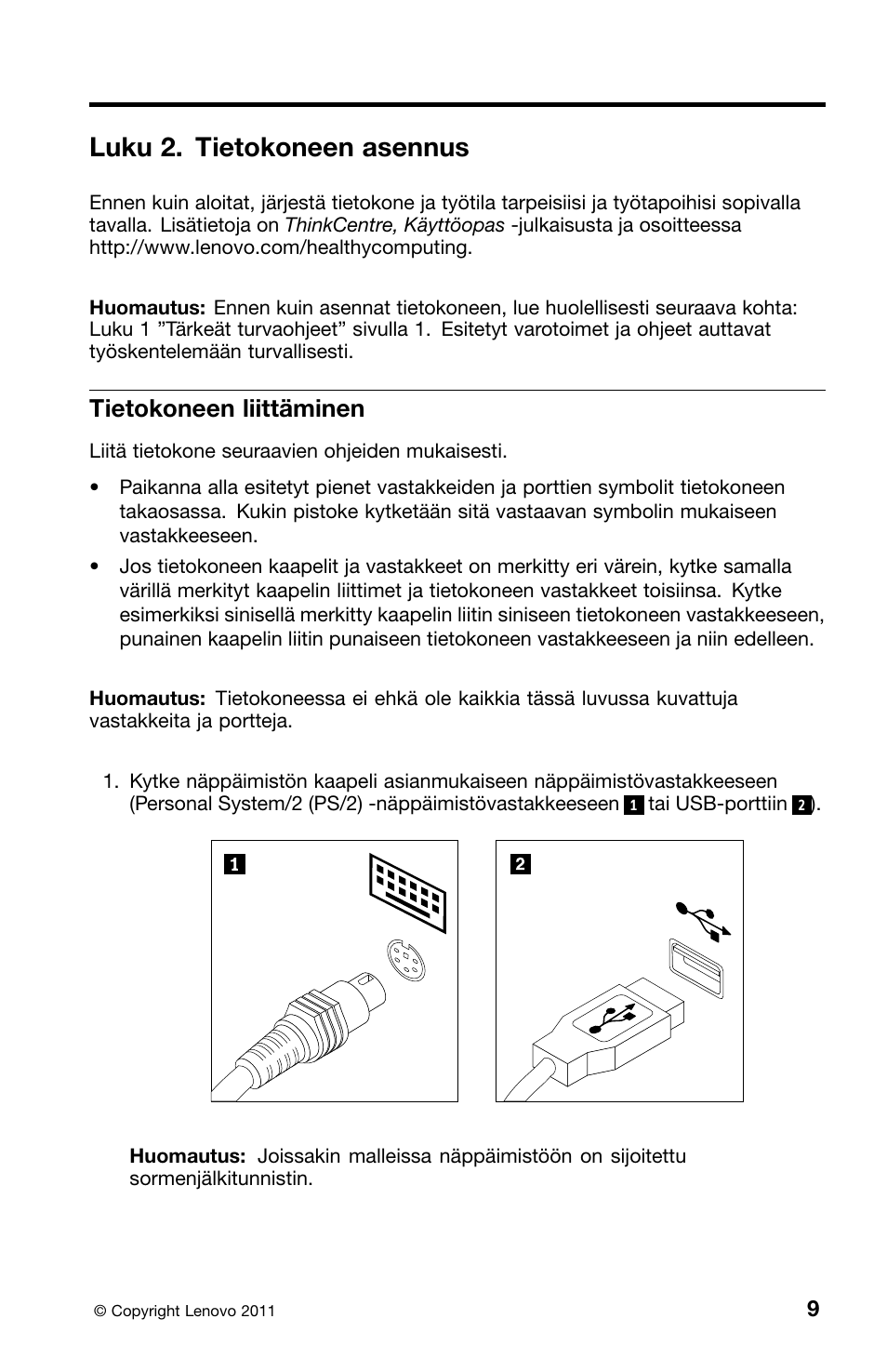 Luku 2. tietokoneen asennus, Tietokoneen liittäminen | Lenovo ThinkCentre M91 User Manual | Page 121 / 276