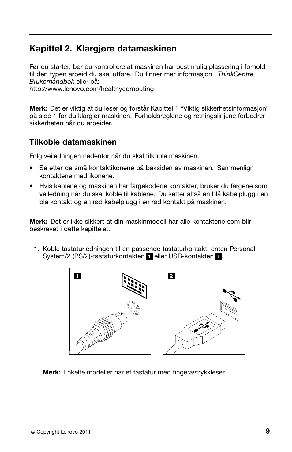 Kapittel 2. klargjøre datamaskinen, Tilkoble datamaskinen | Lenovo ThinkCentre M91 User Manual | Page 177 / 276