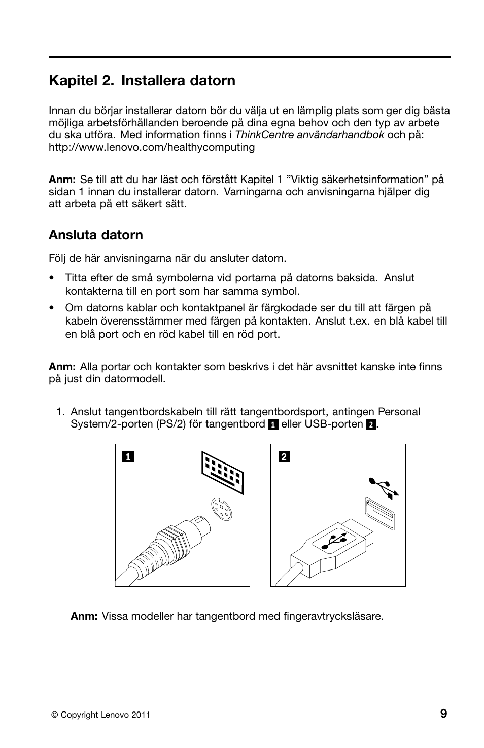 Kapitel 2. installera datorn, Ansluta datorn | Lenovo ThinkCentre M91 User Manual | Page 231 / 276