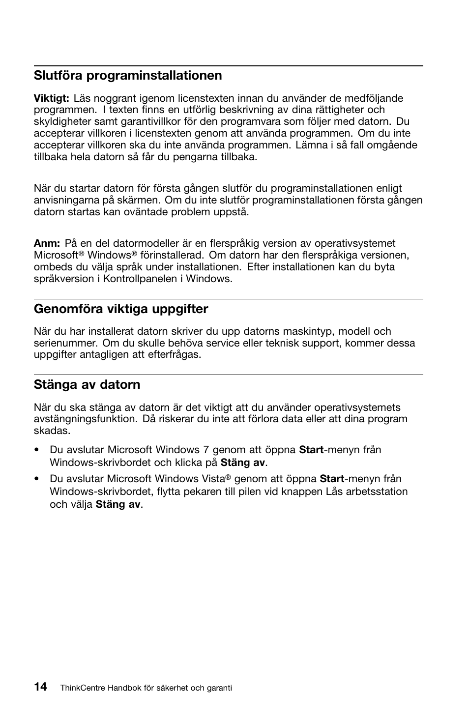 Slutföra programinstallationen, Genomföra viktiga uppgifter, Stänga av datorn | Lenovo ThinkCentre M91 User Manual | Page 236 / 276