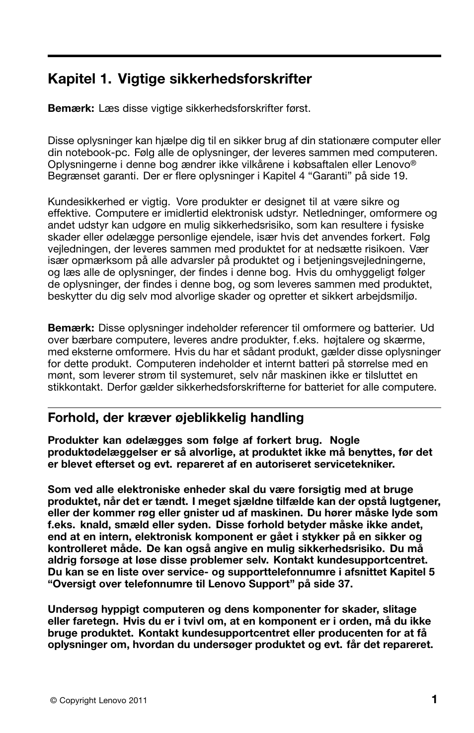 Kapitel 1. vigtige sikkerhedsforskrifter, Forhold, der kræver øjeblikkelig handling | Lenovo ThinkCentre M91 User Manual | Page 59 / 276