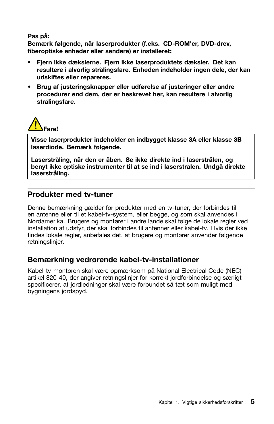 Produkter med tv-tuner, Bemærkning vedrørende kabel-tv-installationer | Lenovo ThinkCentre M91 User Manual | Page 63 / 276