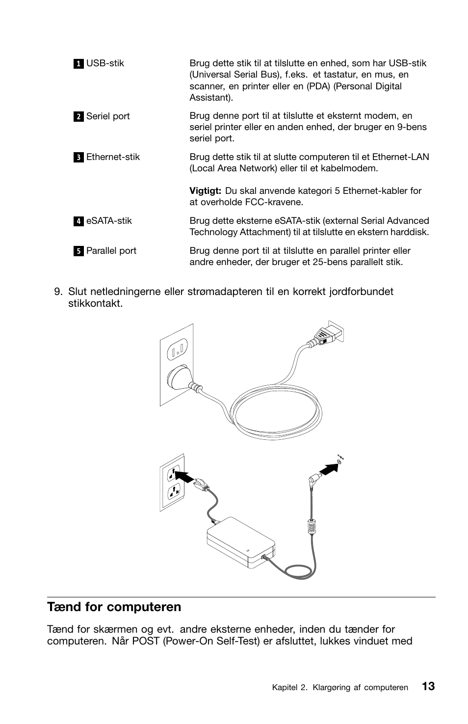 Tænd for computeren | Lenovo ThinkCentre M91 User Manual | Page 71 / 276