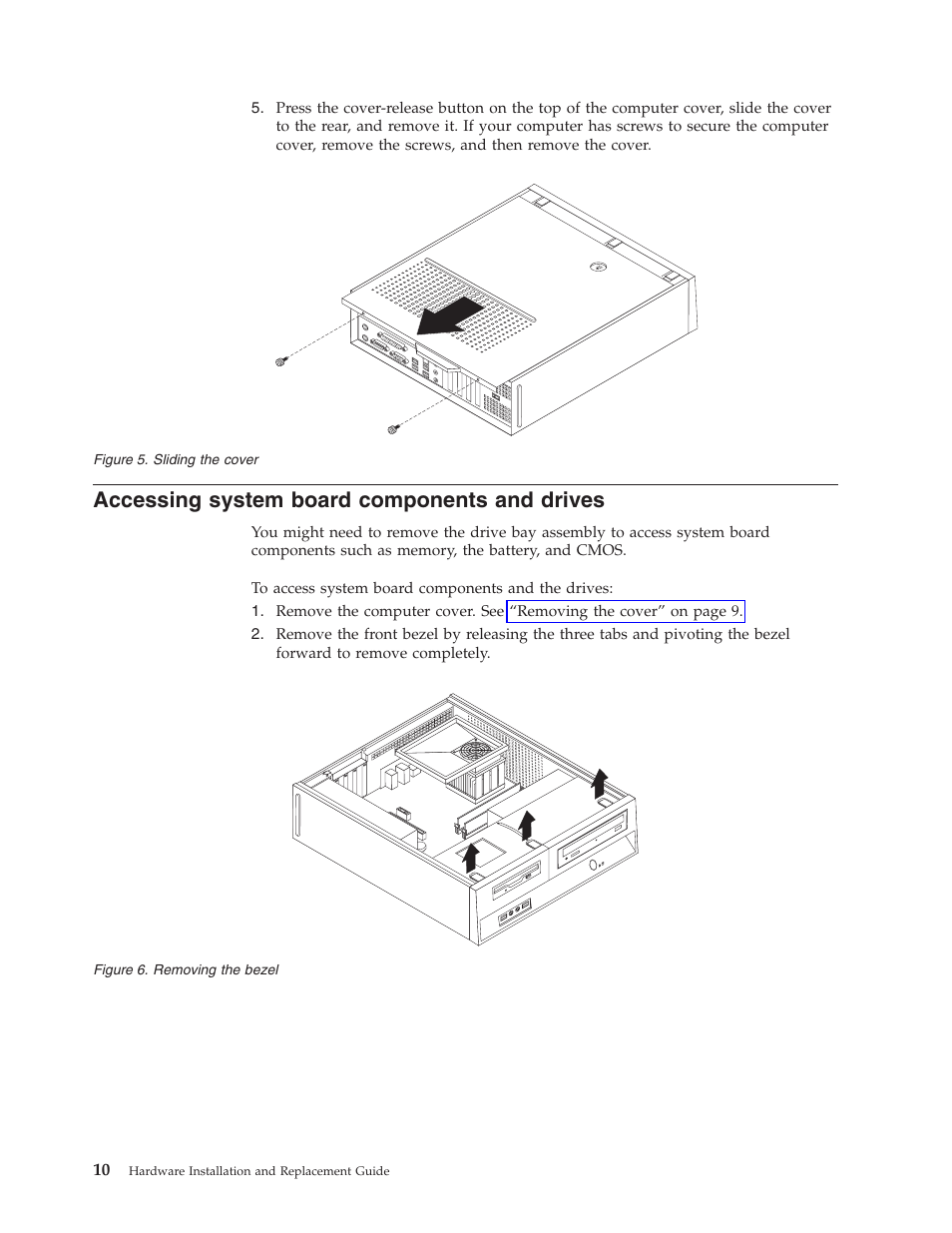 Accessing system board components and drives, Accessing, System | Board, Components, Drives, Sliding, Cover, Removing, Bezel | Lenovo ThinkCentre A61 User Manual | Page 18 / 48