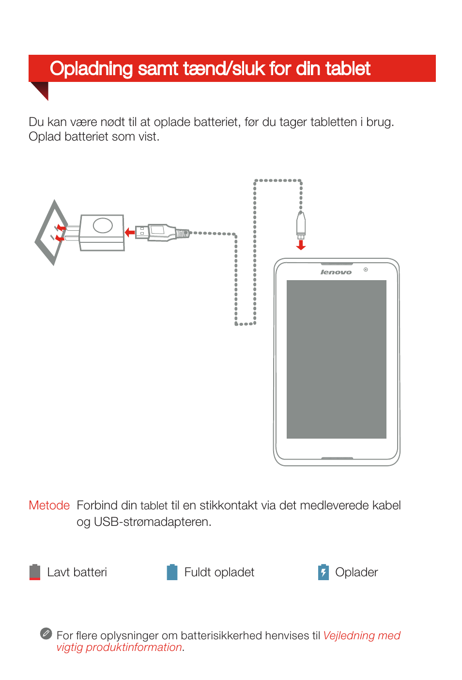 Opladning samt tænd/sluk for din tablet | Lenovo A8-50 Tablet User Manual | Page 37 / 80