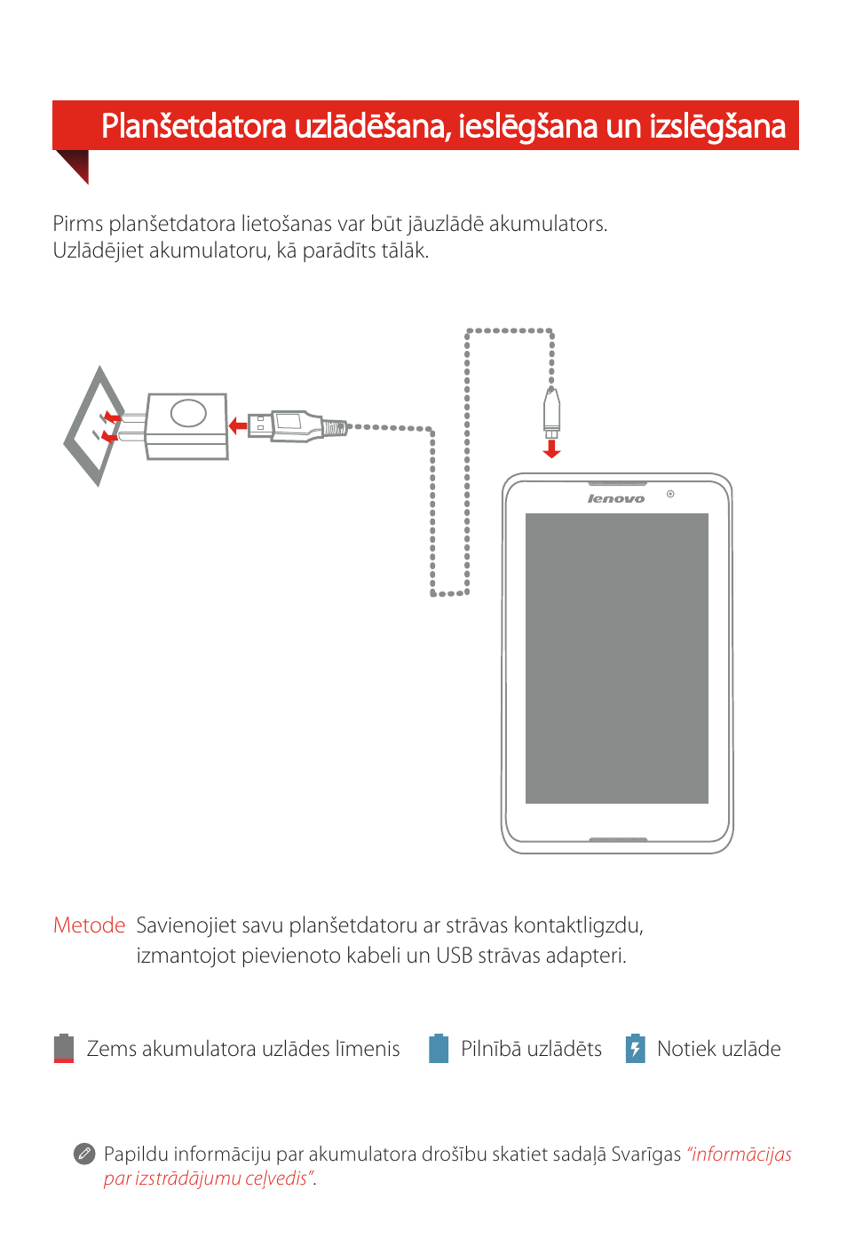 Planšetdatora uzlādēšana, ieslēgšana un izslēgšana | Lenovo A8-50 Tablet User Manual | Page 67 / 80