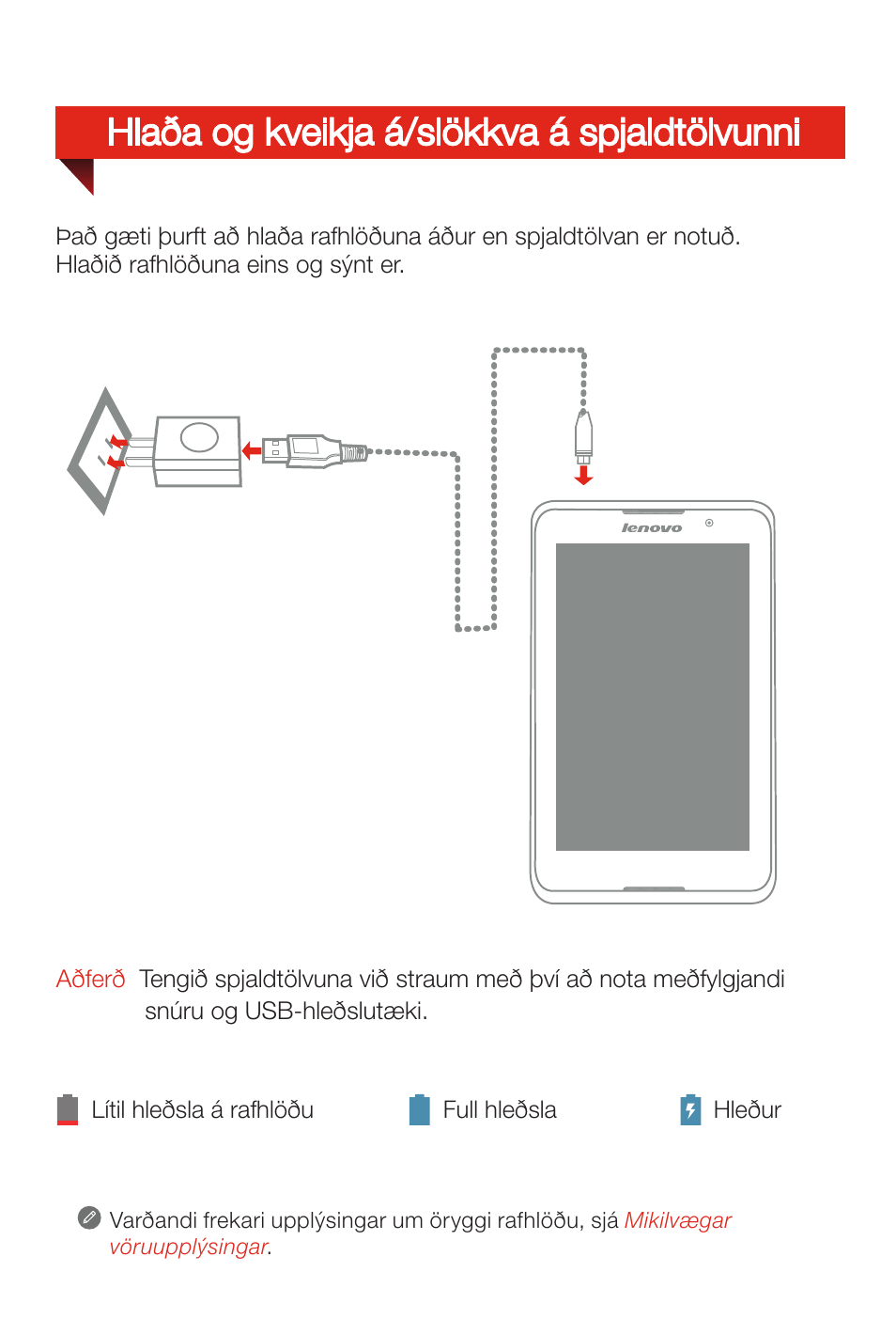 Hlaða og kveikja á/slökkva á spjaldtölvunni | Lenovo A8-50 Tablet User Manual | Page 77 / 80