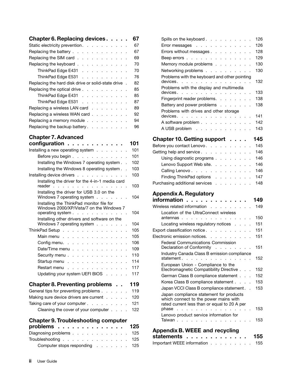 Chapter 6. replacing devices, Chapter 7. advanced configuration, Chapter 8. preventing problems | Chapter 9. troubleshooting computer problems, Chapter 10. getting support, Appendix a. regulatory information, Appendix b. weee and recycling statements | Lenovo ThinkPad Edge E531 User Manual | Page 4 / 182