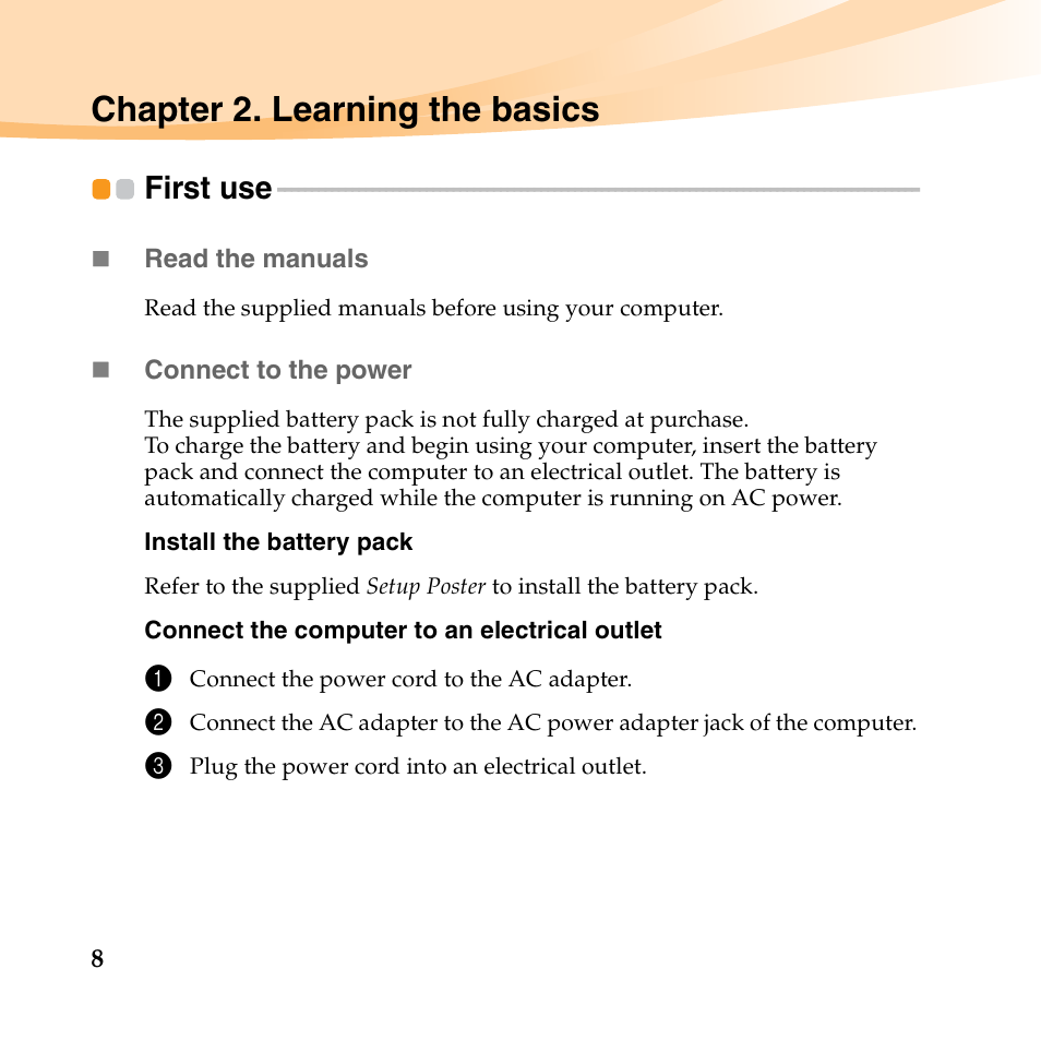 Chapter 2. learning the basics, First use | Lenovo B450 Notebook User Manual | Page 22 / 128