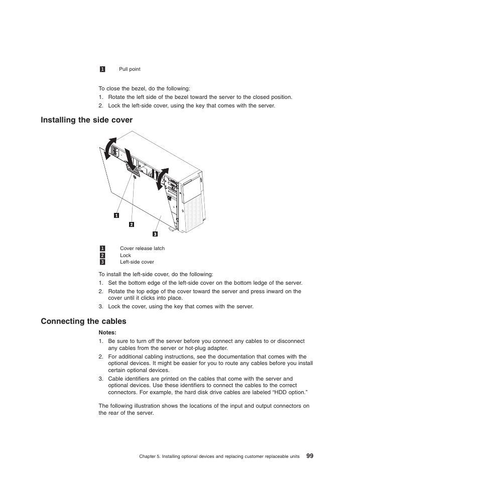 Installing the side cover, Connecting the cables, Installing the side cover connecting the cables | Connecting | Lenovo ThinkServer TD200x User Manual | Page 115 / 214