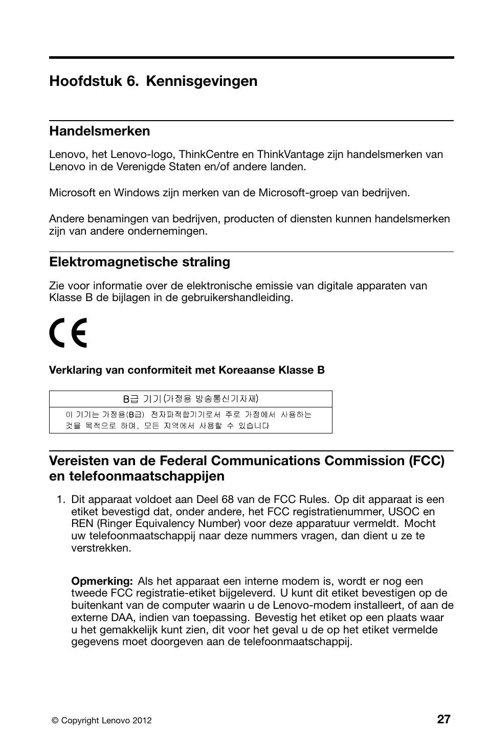 Hoofdstuk 6. kennisgevingen, Handelsmerken, Elektromagnetische straling | Lenovo ThinkCentre Edge 71z User Manual | Page 135 / 176