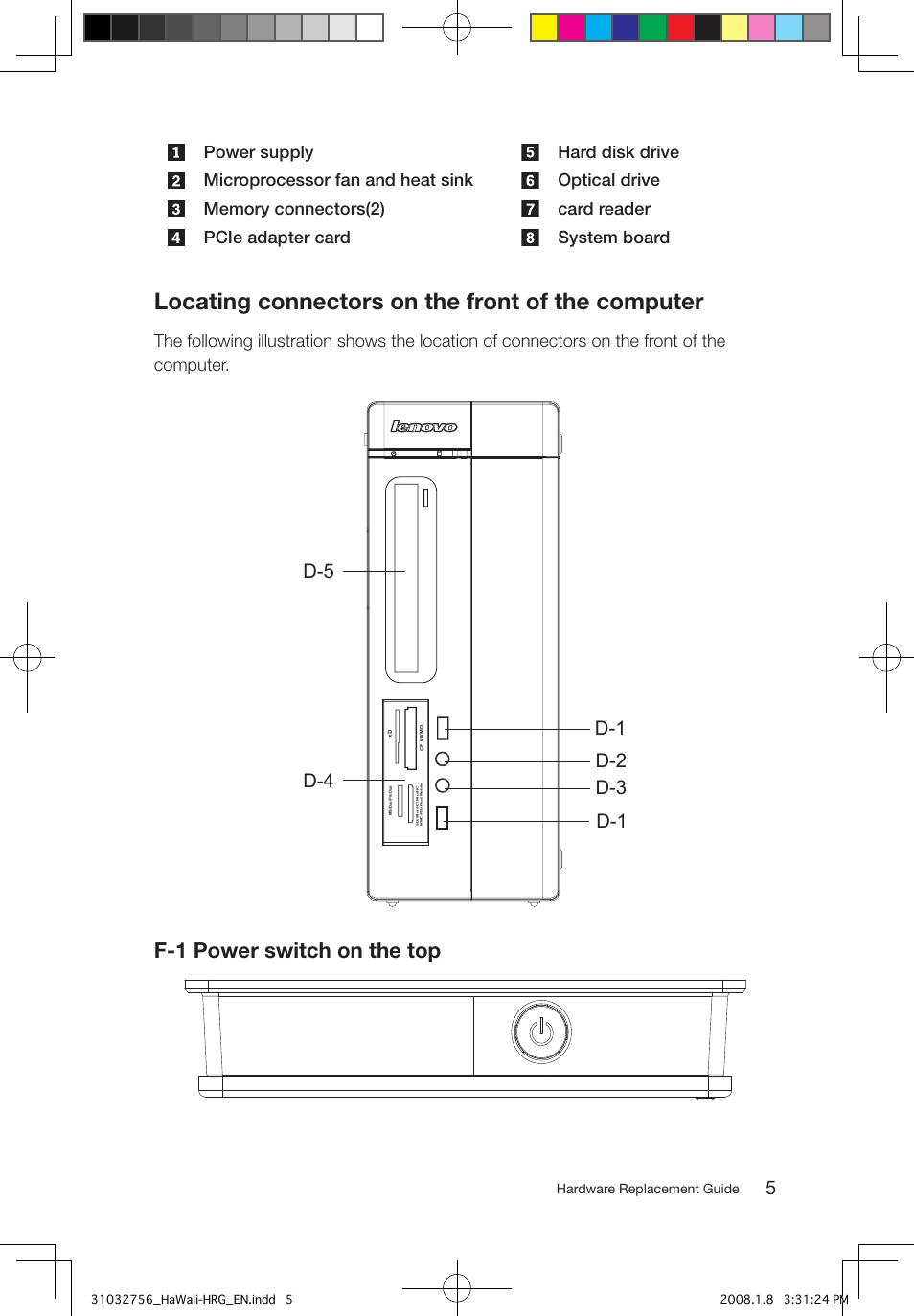 Locating connectors on the front of the computer, F-1 power switch on the top, Hardware replacement guide | Lenovo IdeaCentre Q200 User Manual | Page 8 / 41