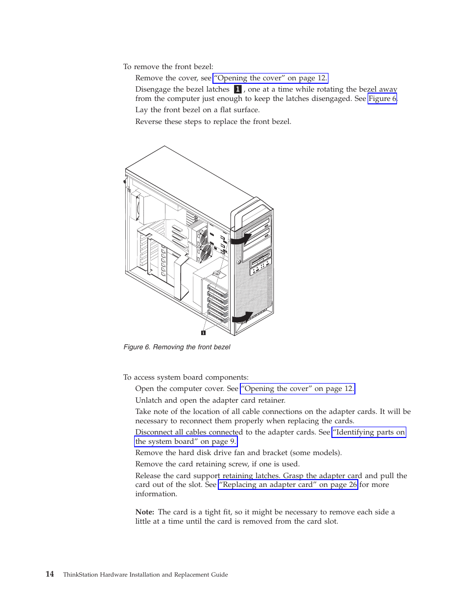 Removing the front bezel, Accessing system board components and drives, Removing | Front, Bezel, Accessing, System, Board, Components, Drives | Lenovo THINKSTATION D10 User Manual | Page 22 / 58