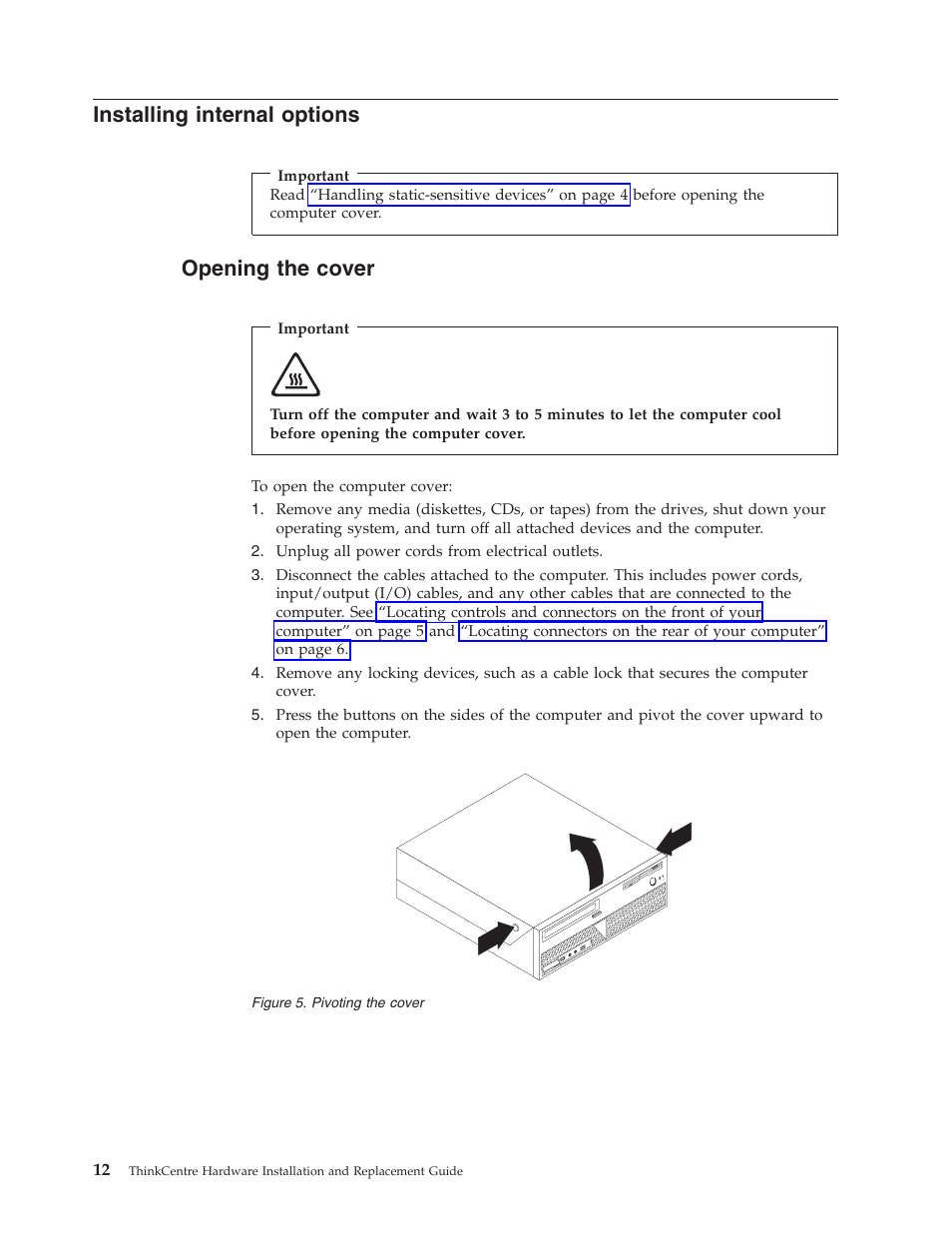 Installing internal options, Opening the cover, Installing | Internal, Options, Opening, Cover, Pivoting | Lenovo ThinkCentre M57p User Manual | Page 20 / 60