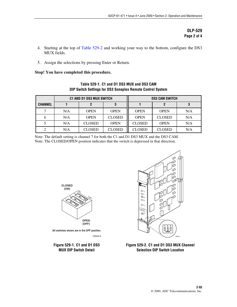 Fer to, Table 529-1, Refer to | Figure 529-1, For a detailed drawing of the switch. when a c1, The remote control chassis, Figure 529-2, Shows the location of the switch on the ds3 mux, Dlp-529 | ADC Soneplex Broadband System User Manual | Page 116 / 342