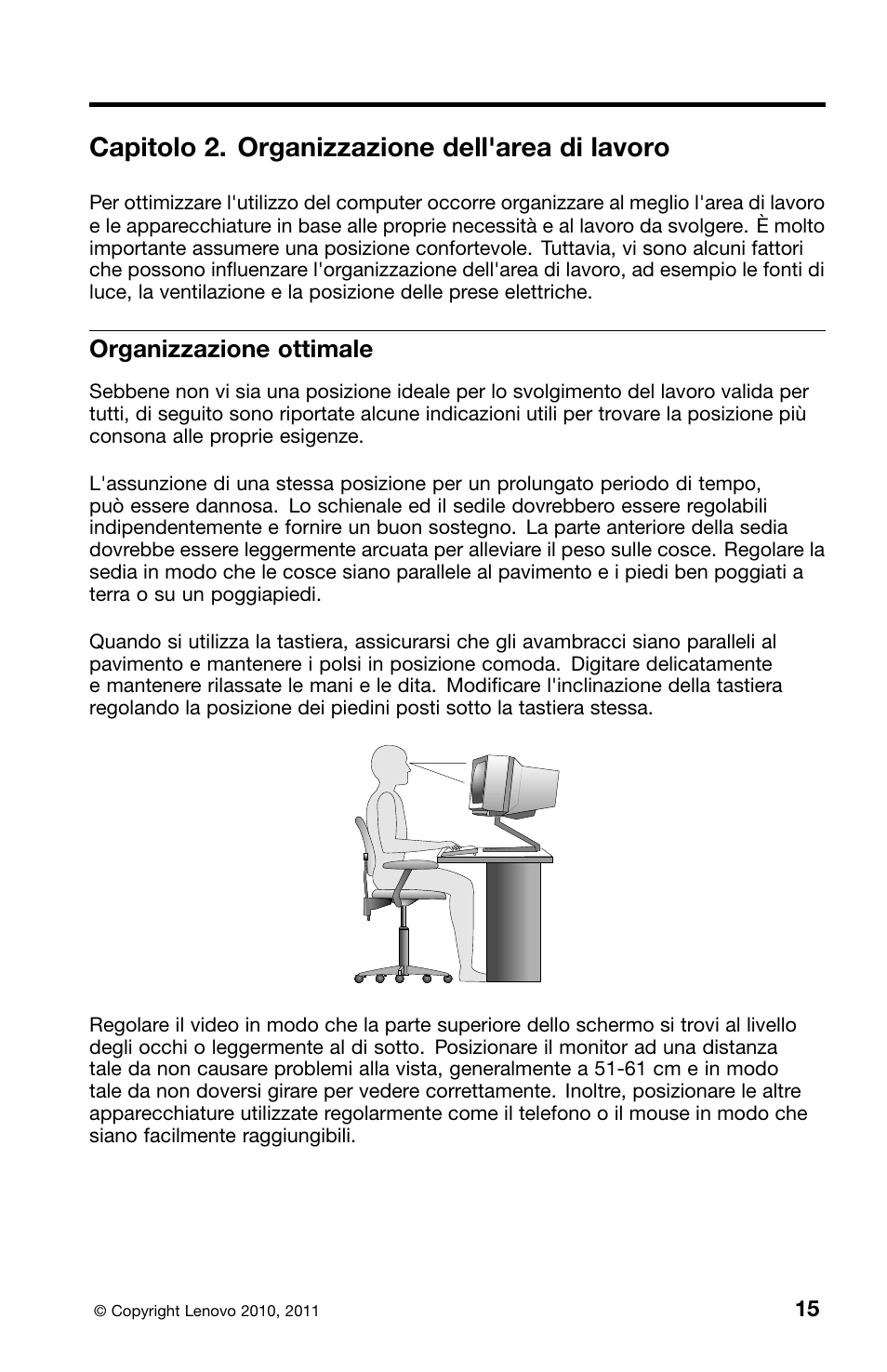 Capitolo 2. organizzazione dell'area di lavoro, Organizzazione ottimale | Lenovo ThinkCentre M70z User Manual | Page 221 / 336