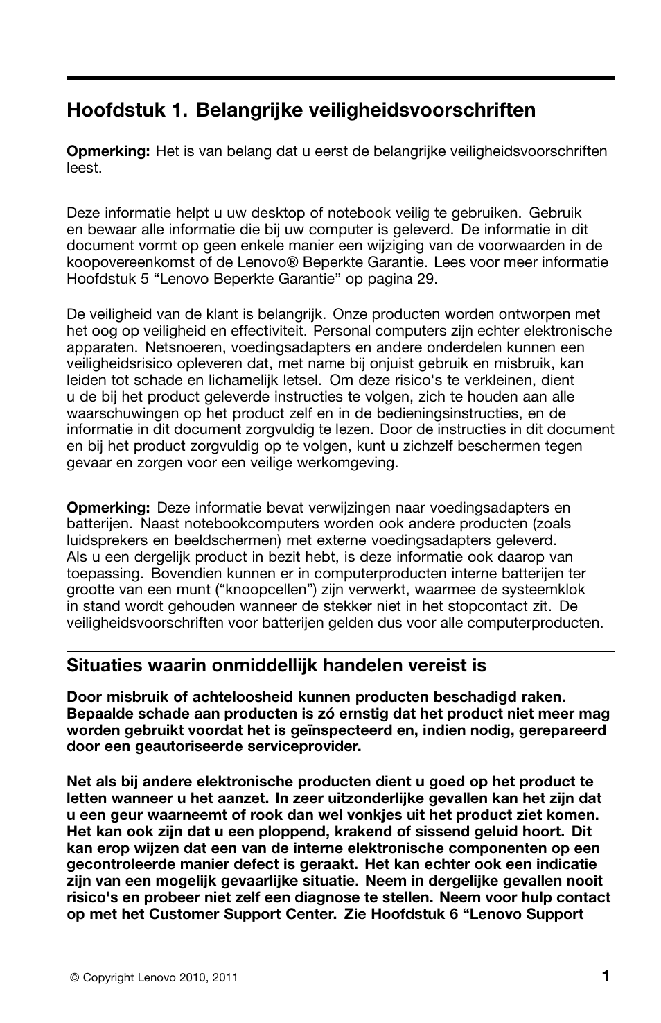 Hoofdstuk 1. belangrijke veiligheidsvoorschriften, Situaties waarin onmiddellijk handelen vereist is | Lenovo ThinkCentre M70z User Manual | Page 271 / 336