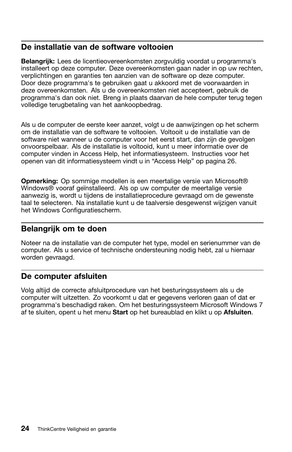 De installatie van de software voltooien, Belangrijk om te doen, De computer afsluiten | Lenovo ThinkCentre M70z User Manual | Page 294 / 336