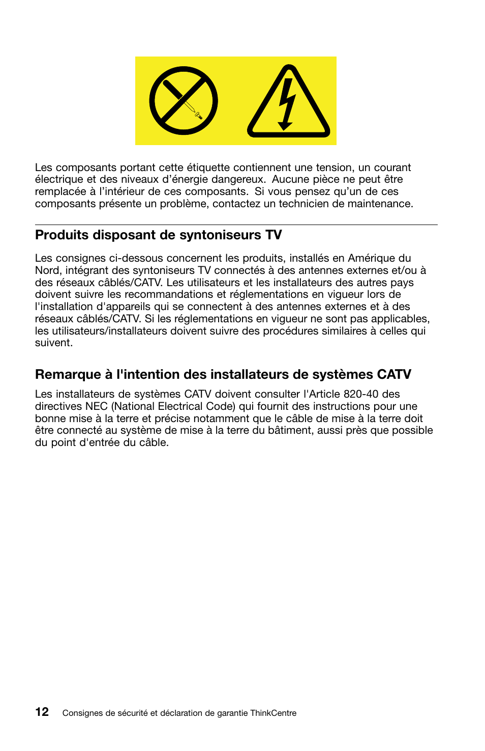Produits disposant de syntoniseurs tv | Lenovo ThinkCentre M70z User Manual | Page 80 / 336