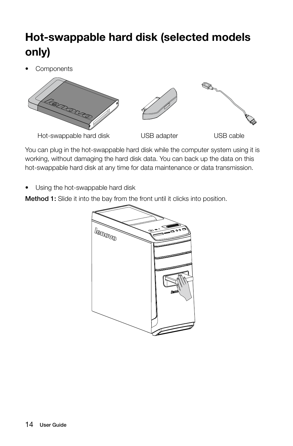 Hot-swappable hard disk (selected models only) | Lenovo IdeaCentre K415 User Manual | Page 19 / 69
