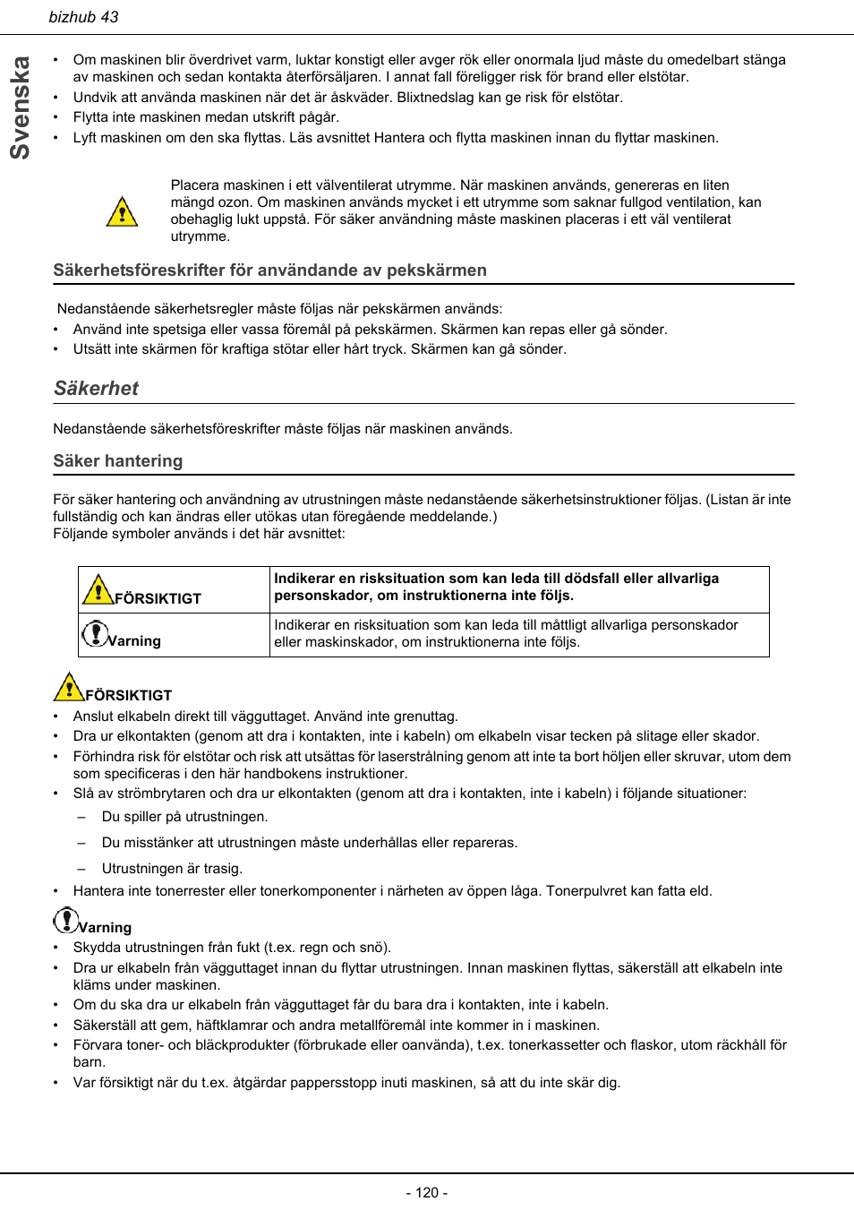 Säkerhetsföreskrifter för användande av pekskärmen, Säkerhet, Säker hantering | Svenska | Konica Minolta bizhub 43 User Manual | Page 122 / 258