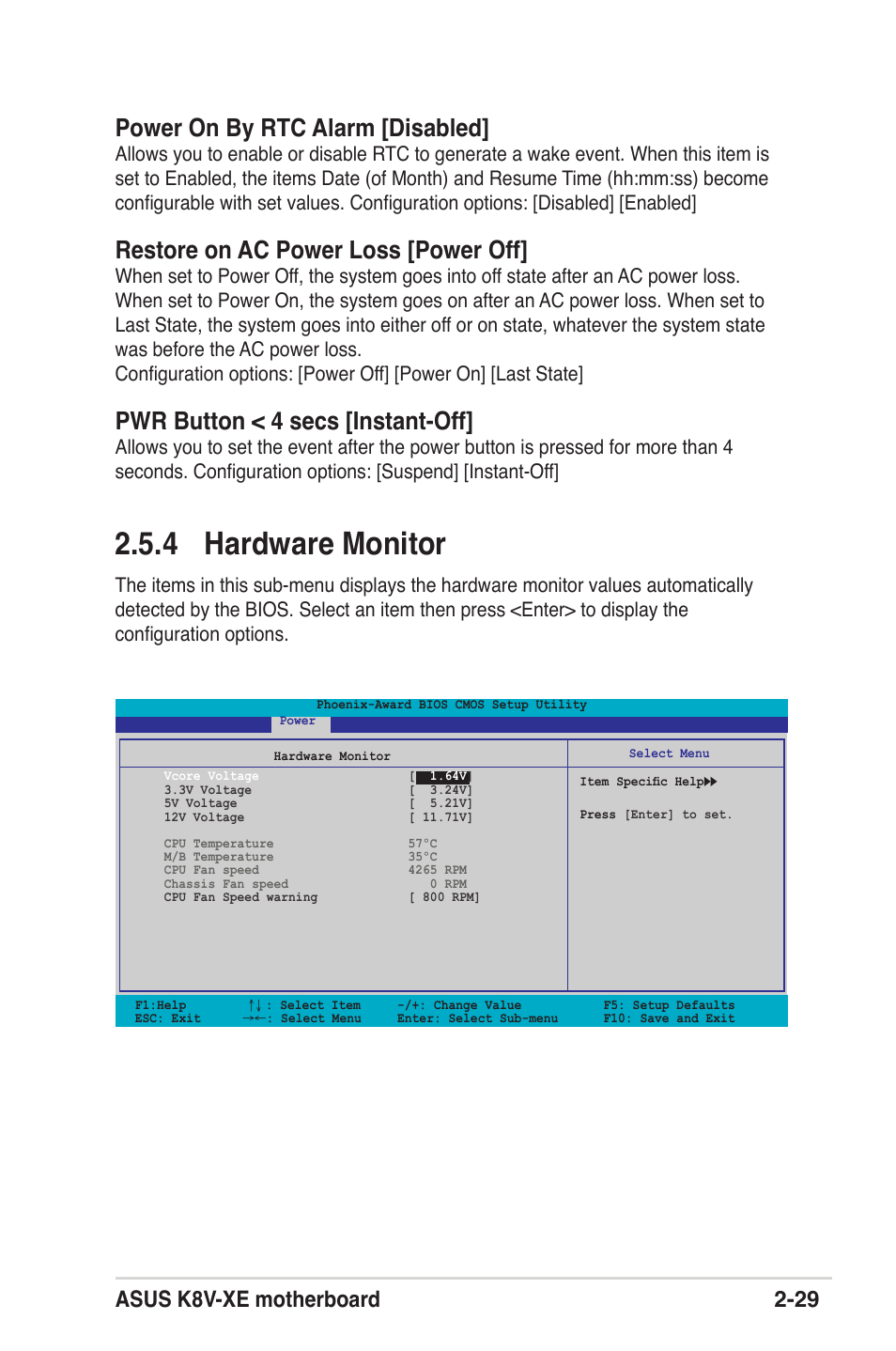 4 hardware monitor, Power on by rtc alarm [disabled, Restore on ac power loss [power off | Pwr button < 4 secs [instant-off, Asus k8v-xe motherboard 2-29 | Asus K8V-XE User Manual | Page 67 / 86