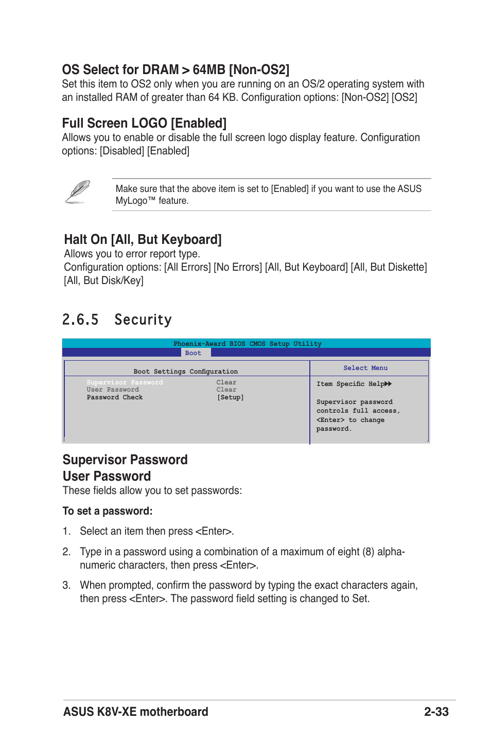 Os select for dram > 64mb [non-os2, Full screen logo [enabled, Halt on [all, but keyboard | 5 security, Supervisor password user password, Asus k8v-xe motherboard 2-33 | Asus K8V-XE User Manual | Page 71 / 86