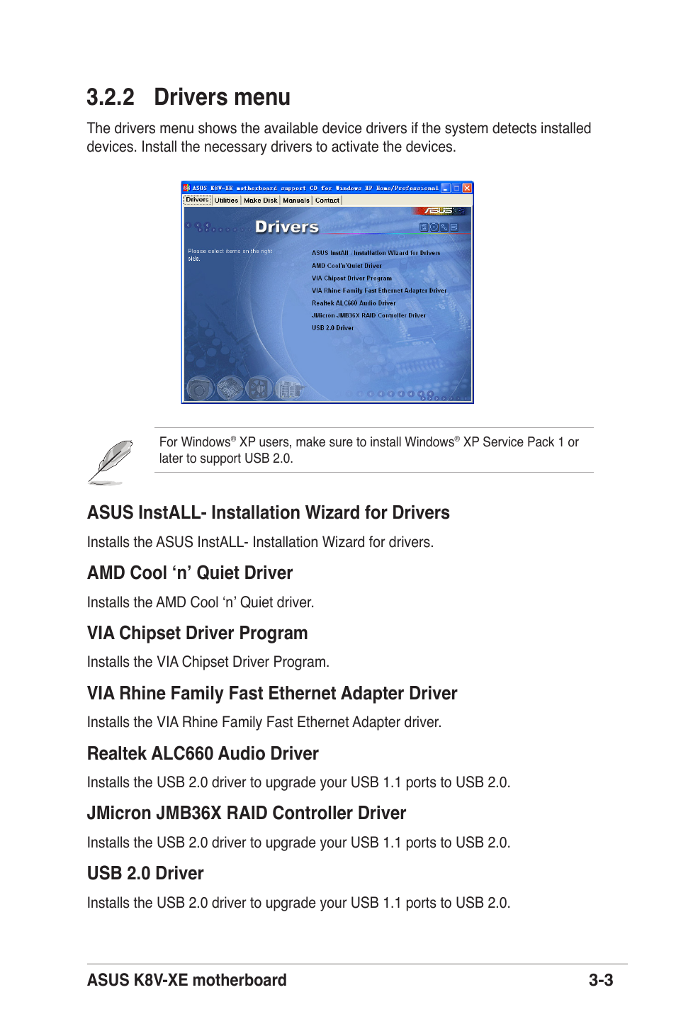 2 drivers menu, Asus install- installation wizard for drivers, Amd cool ‘n’ quiet driver | Via chipset driver program, Via rhine family fast ethernet adapter driver, Realtek alc660 audio driver, Jmicron jmb36x raid controller driver, Usb 2.0 driver | Asus K8V-XE User Manual | Page 77 / 86