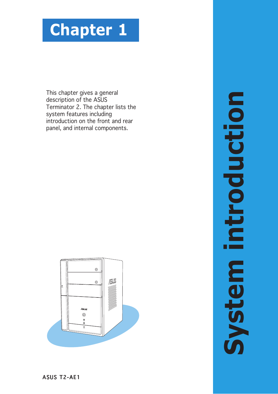 System introduction, Chapter 1 | Asus T2-AE1 User Manual | Page 11 / 104