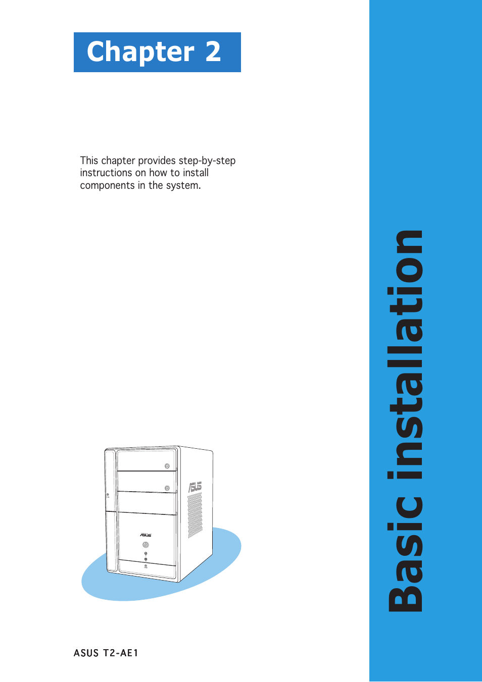 Basic installation, Chapter 2 | Asus T2-AE1 User Manual | Page 19 / 104