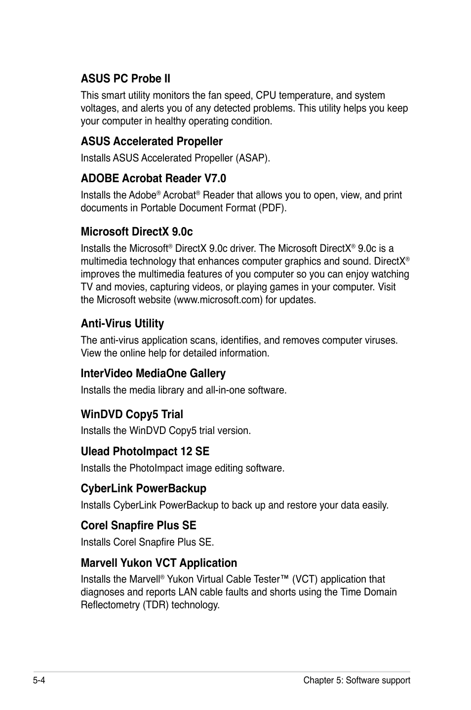 Asus pc probe ii, Asus accelerated propeller, Adobe acrobat reader v7.0 | Microsoft directx 9.0c, Anti-virus utility, Intervideo mediaone gallery, Windvd copy5 trial, Ulead photoimpact 12 se, Cyberlink powerbackup, Corel snapfire plus se | Asus P5B User Manual | Page 116 / 188