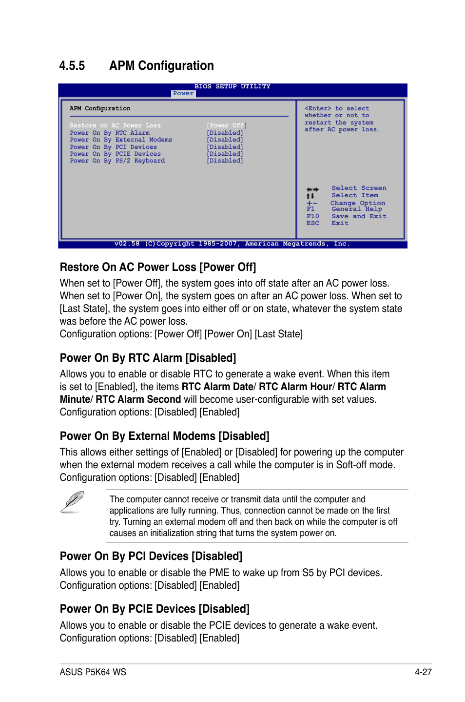 5 apm configuration, Restore on ac power loss [power off, Power on by rtc alarm [disabled | Power on by external modems [disabled, Power on by pci devices [disabled, Power on by pcie devices [disabled | Asus P5K64 WS User Manual | Page 91 / 164