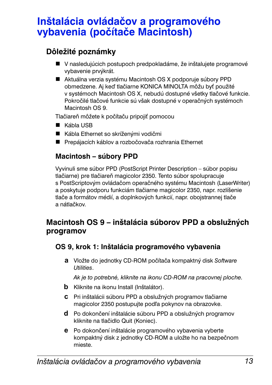 Dôležité poznámky, Macintosh – súbory ppd, Os 9, krok 1: inštalácia programového vybavenia | Inštalácia ovládačov a programového vybavenia 13 | Konica Minolta Magicolor 2350EN User Manual | Page 15 / 208