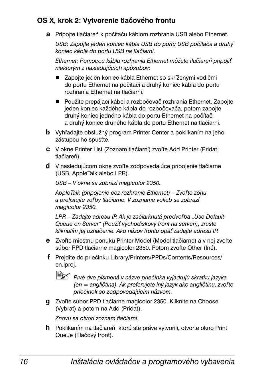 Os x, krok 2: vytvorenie tlačového frontu, Inštalácia ovládačov a programového vybavenia 16 | Konica Minolta Magicolor 2350EN User Manual | Page 18 / 208