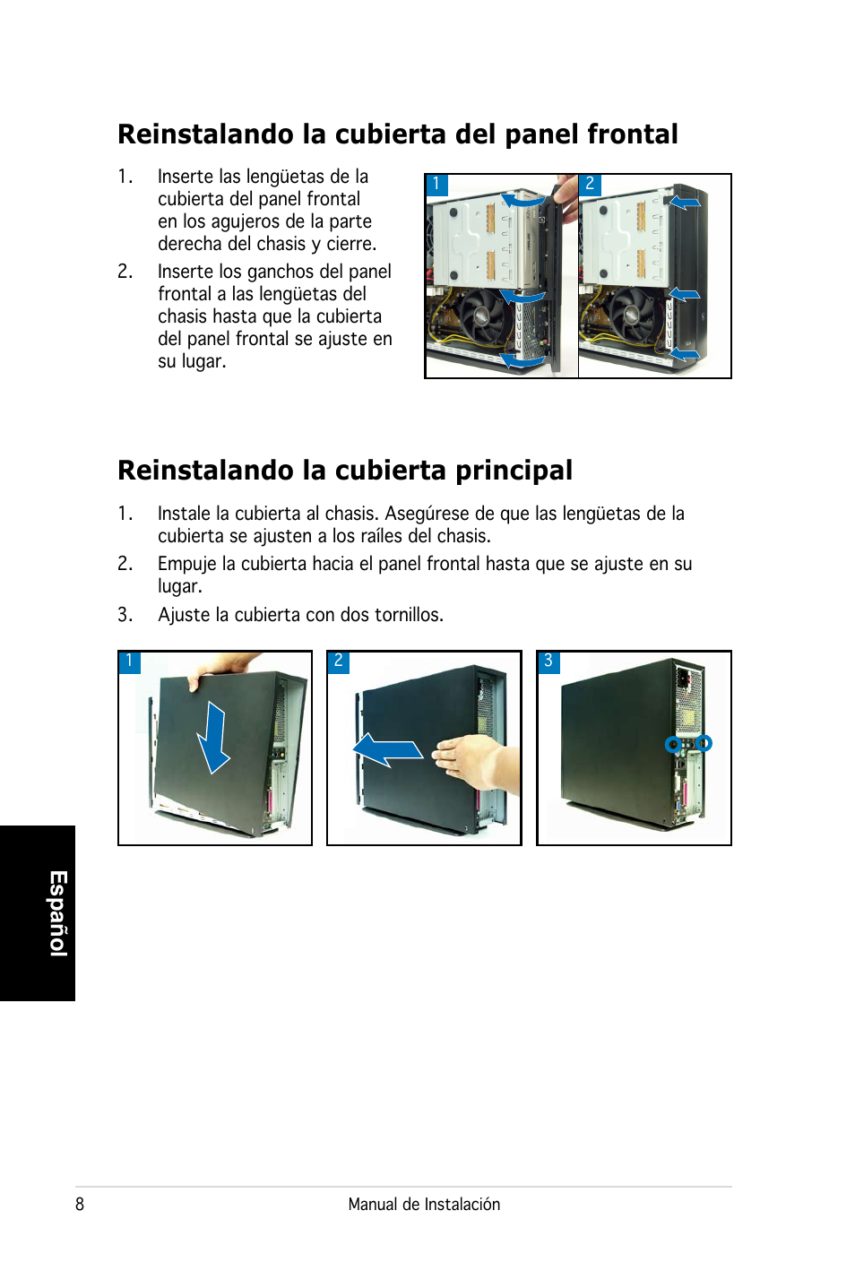 Reinstalando la cubierta del panel frontal, Reinstalando la cubierta principal, Español | Asus PC (Desktop Barebone) P2-P5945G User Manual | Page 40 / 80