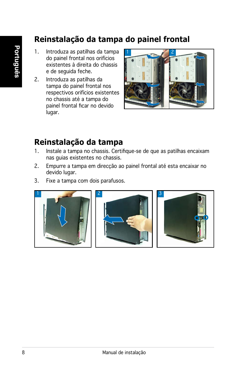 Reinstalação da tampa do painel frontal, Reinstalação da tampa, Português | Asus PC (Desktop Barebone) P2-P5945G User Manual | Page 56 / 80