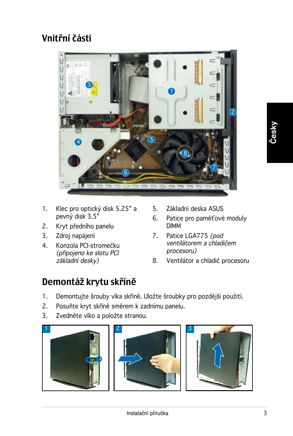 Vnitřní části, Demontáž krytu skříně, Česky | Asus PC (Desktop Barebone) P2-P5945G User Manual | Page 59 / 80