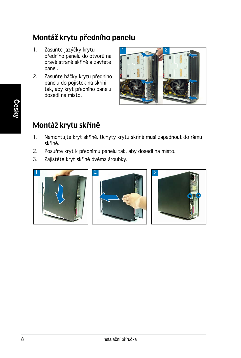 Montáž krytu předního panelu, Montáž krytu skříně, Česky | Asus PC (Desktop Barebone) P2-P5945G User Manual | Page 64 / 80