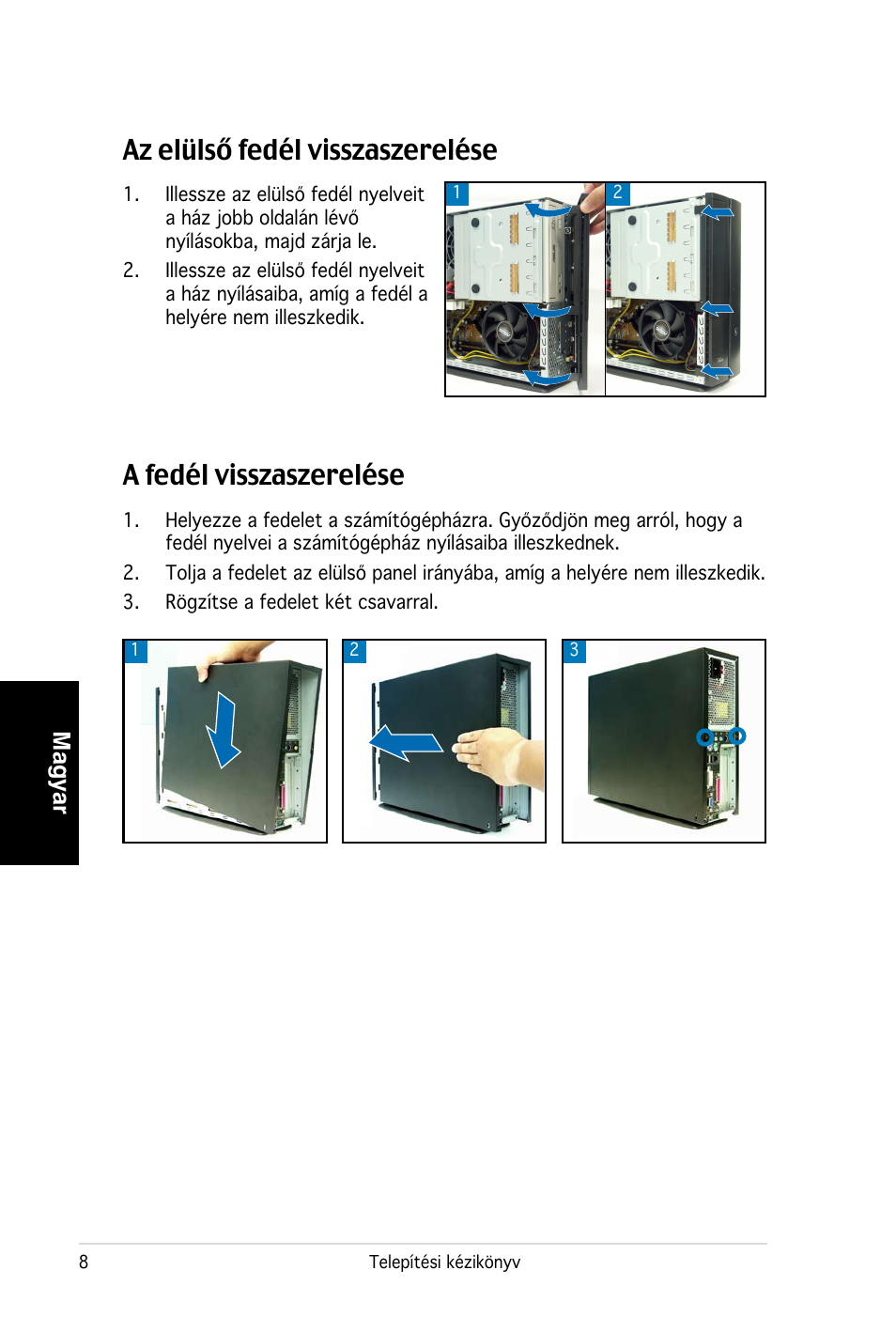 Az elülső fedél visszaszerelése, A fedél visszaszerelése, Magyar | Asus PC (Desktop Barebone) P2-P5945G User Manual | Page 80 / 80